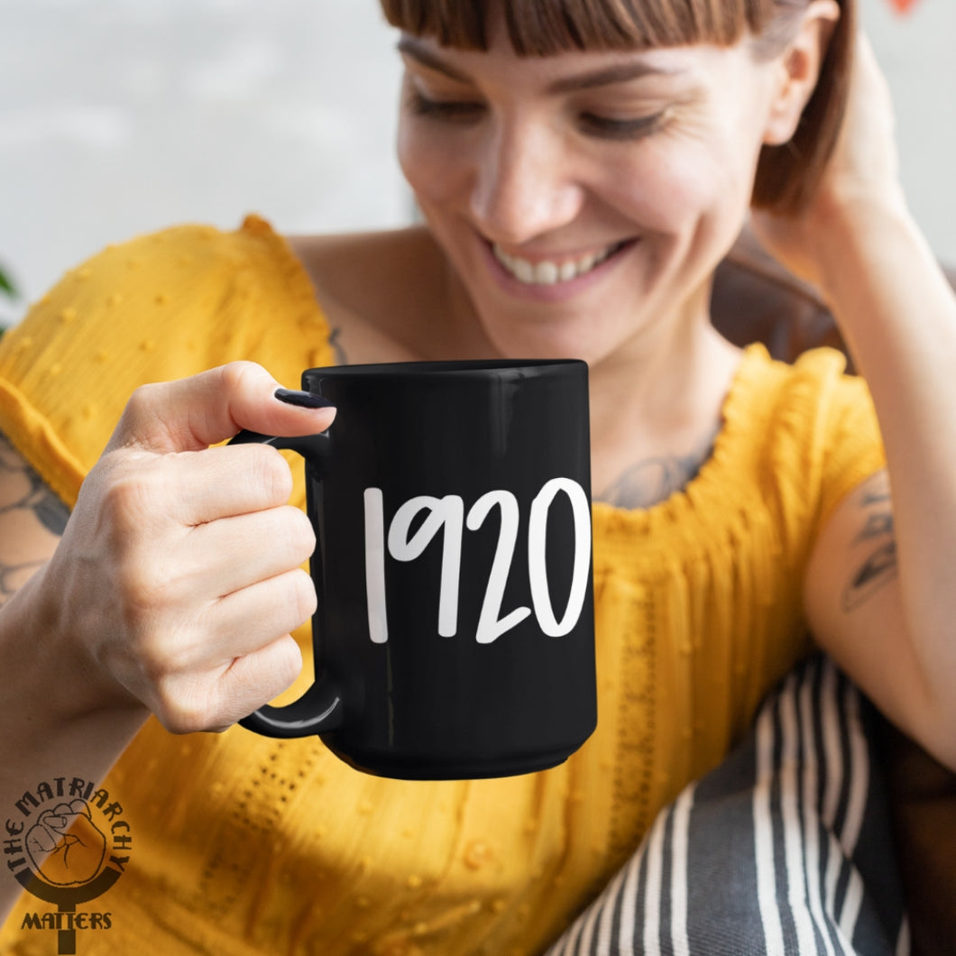♀️ The Matriarchy Matters™ 11 or 15 oz. 1920 Coffee Mug